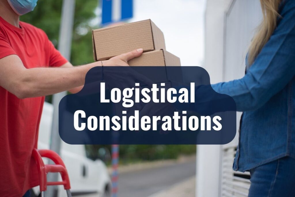 Logistical Considerations