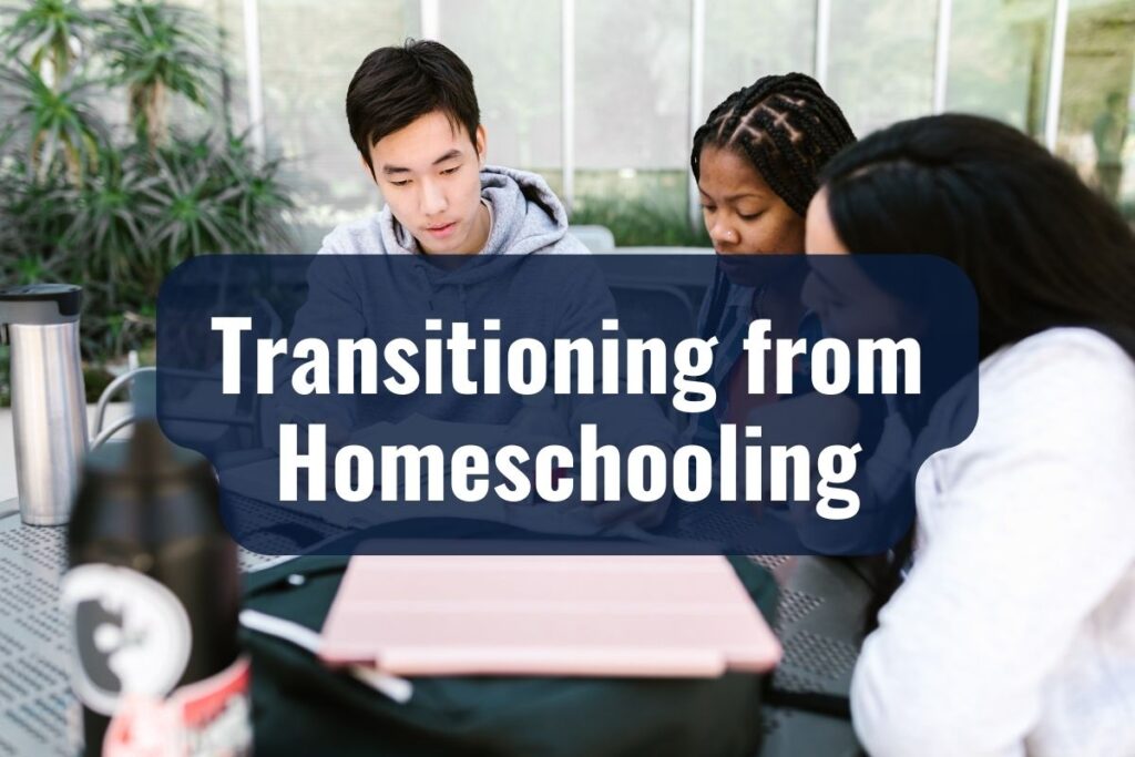 Transitioning from Homeschooling